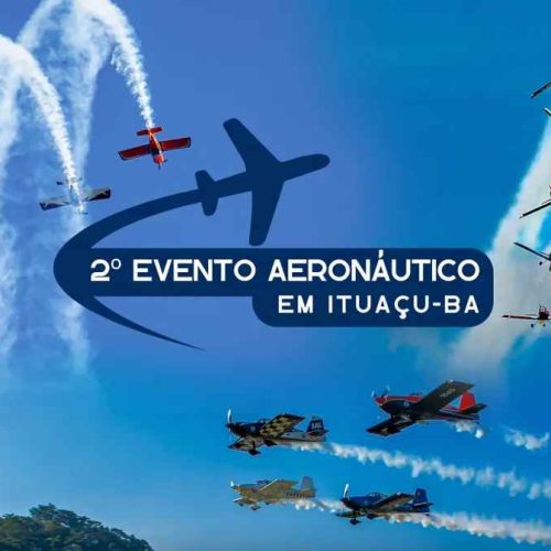 Ituaçu realiza 2º Encontro Aeronáutico com acrobacias e fomento ao turismo nos dias 29 e 30 de agosto